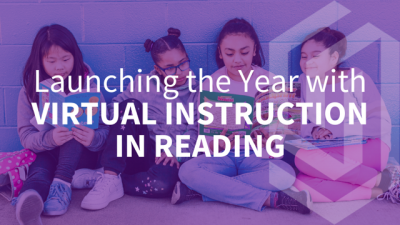 Launching the Year w/ Virtual Instruction in READING