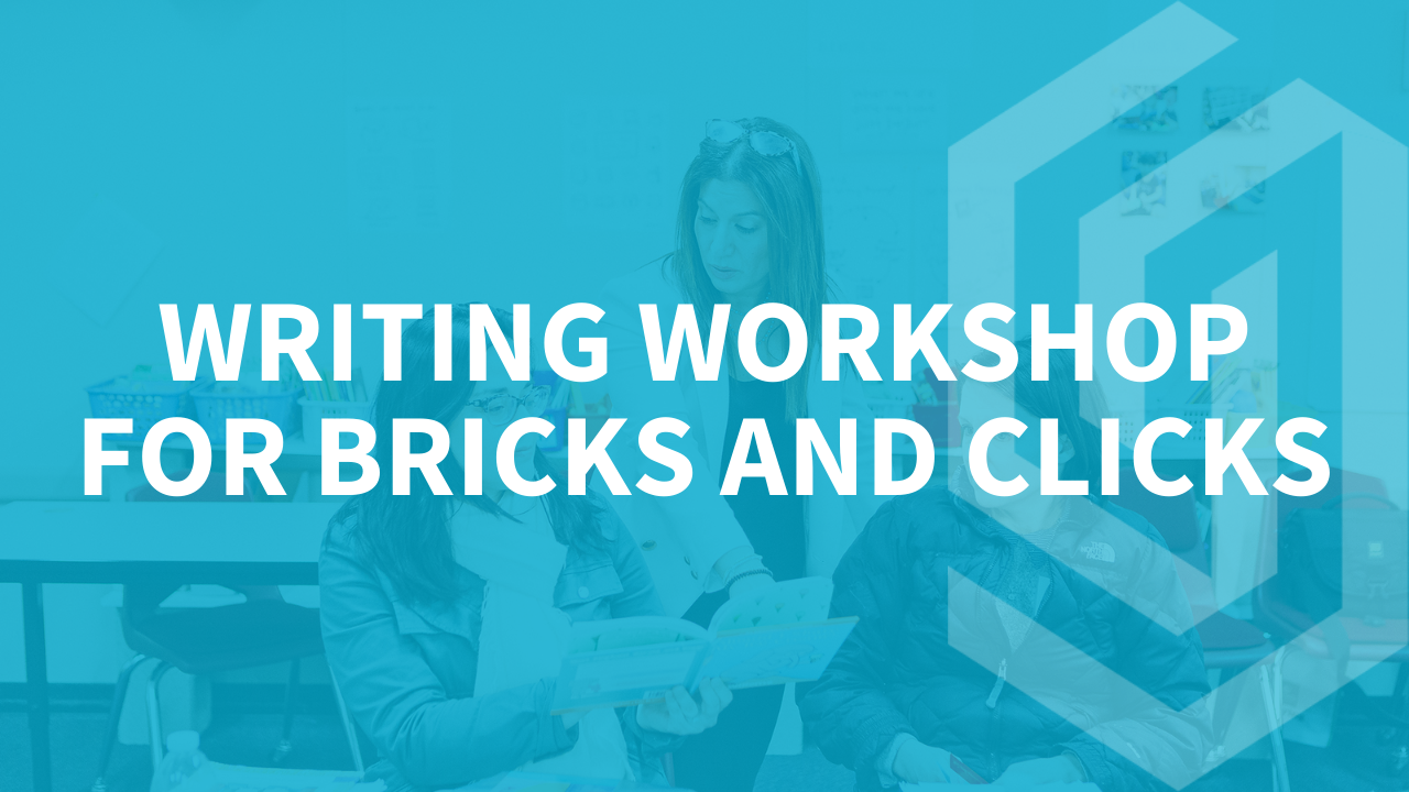 Writing Workshop with Bricks and Clicks